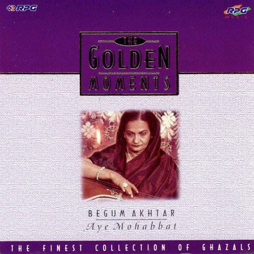 G. M - Begum Akhtar - Aye Mohabbat Begum Akhtar MP3 Download